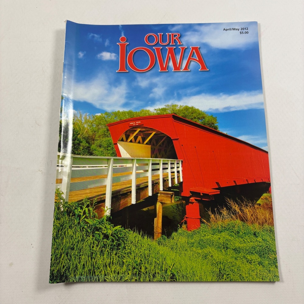 Our Iowa Magazine April/May 2012 Holliwell Covered Bridge Madison County